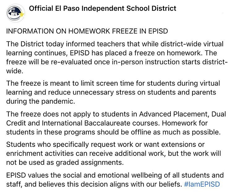 EPISD announced a district-wide homework freeze on various social media platforms, effective Sept. 16 until at least the beginning of in-person instruction in October.
