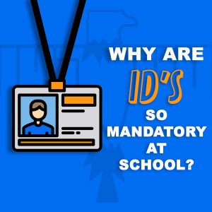 Why are IDs so Mandatory at School?